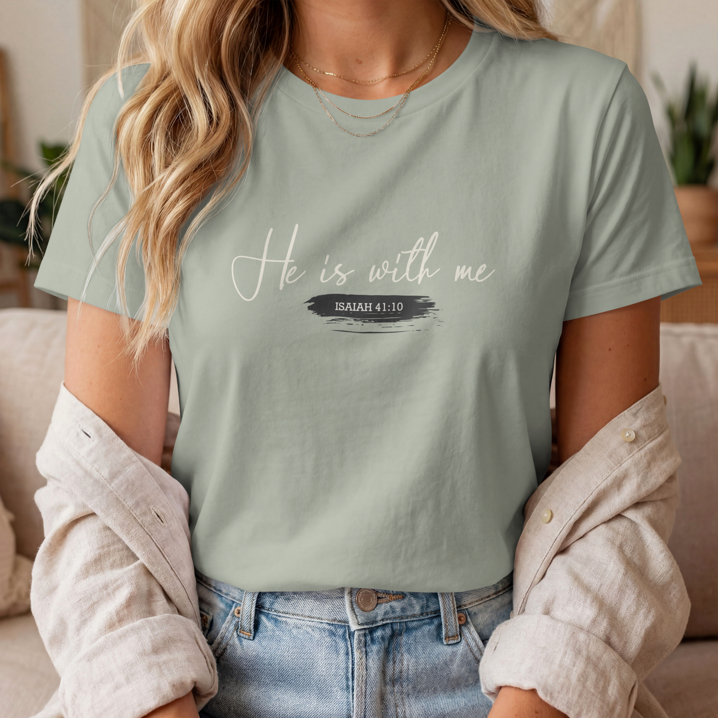 He Is With Me T-Shirt